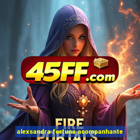 alexsandra fortuna acompanhante